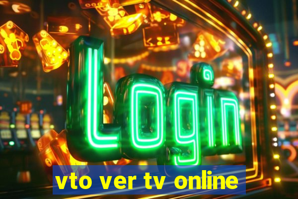 vto ver tv online